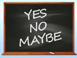 Chalk board that says Yes, No, Maybe