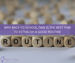 Why back to school time is the best time to establish a good routine