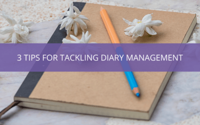 3 Tips for Tackling Diary Management