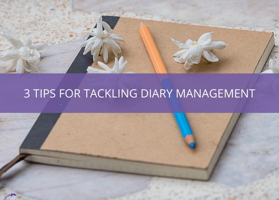 3 Tips for Tackling Diary Management