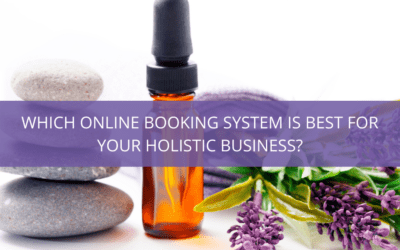 Which Online Booking System is Best for Your Holistic Business?