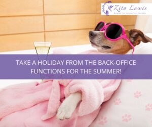 Picture of a dog in a bath wearing sunglasses and a robe - Take a holiday from the back-office functions for the summer!