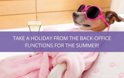 Take a holiday from the back-office functions for the summer!