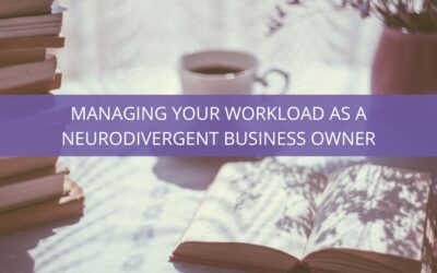 Strategies for Success as a Neurodivergent Business Owner