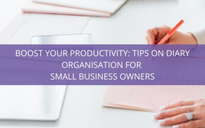 Boost Your Productivity: Tips on Diary Organisation for Small Business Owners