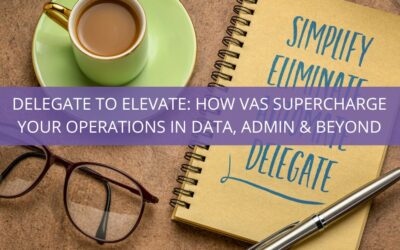 Delegate to Elevate: How VAs Supercharge Your Operations in Data, Admin, and Beyond