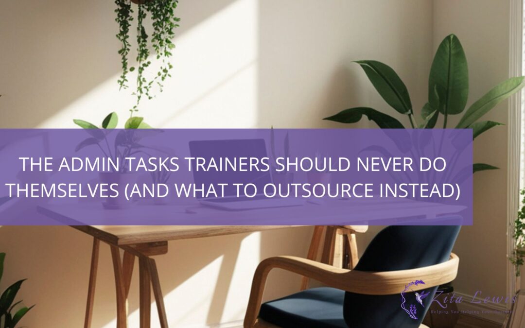 Admin Support for Trainers: The Essential Tasks You Should Outsource