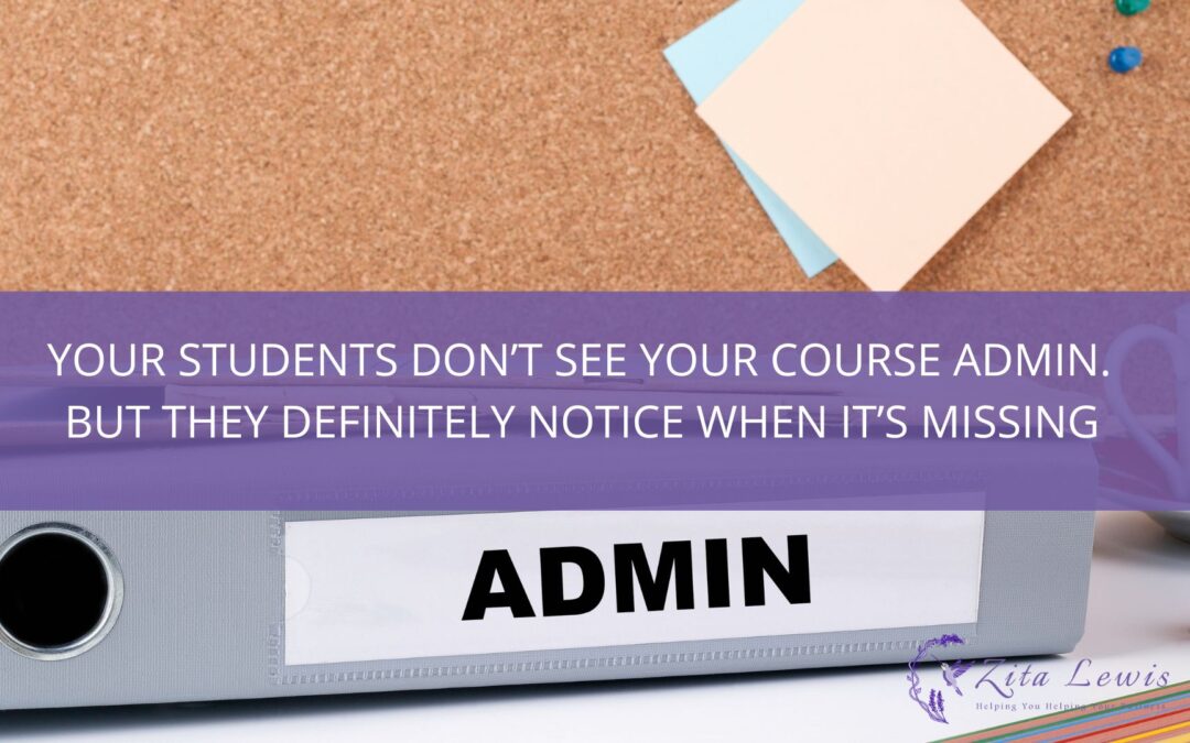 Your Students Don’t See Your Course Administration but They Definitely Notice When It’s Missing